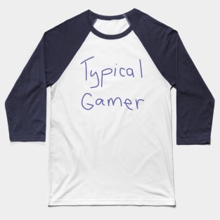 Typical Gamer Baseball T-Shirt